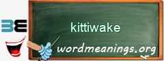 WordMeaning blackboard for kittiwake